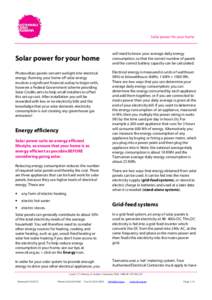 Solar power for your home  Solar power for your home Photovoltaic panels convert sunlight into electrical energy. Running your home off solar energy involves a significant financial outlay to begin with,