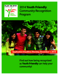 2014 Youth Friendly Community Recognition Program Application Deadline: Monday, December 1, 2014