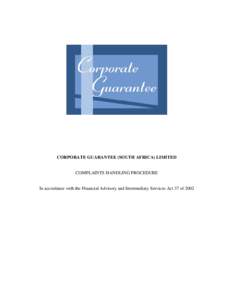 CORPORATE GUARANTEE (SOUTH AFRICA) LIMITED  COMPLAINTS HANDLING PROCEDURE In accordance with the Financial Advisory and Intermediary Services Act 37 of 2002