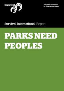 The global movement for tribal peoples’ rights Survival International Report  PARKS NEED