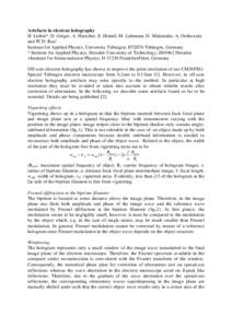 Artefacts in electron holography H. Lichte*, D. Geiger, A. Harscher, E. Heindl, M. Lehmann, D. Malamidis, A. Orchowski and W.D. Rau+ Institute for Applied Physics, University Tübingen, D72076 Tübingen, Germany * Instit