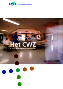 Canisius-Wilhelmina Ziekenhuis  Het CWZ Canisius-Wilhelmina Ziekenhuis  Jaardocument 2007