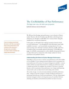 The (Un)Reliability of Past Performance The longer your view, the better your perspective By Baird’s Advisory Services Research We all know the old adage: past performance is not indicative of future results. However, 