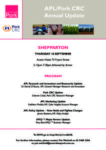 APL/Pork CRC Annual Update SHEPPARTON THURSDAY 18 SEPTEMBER Aussie Hotel, 73 Fryers Street