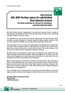 Luxembourg, 18 March[removed]PRESS RELEASE BGL BNP Paribas opens its refurbished Esch Benelux branch