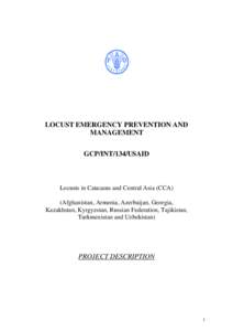 LOCUST EMERGENCY PREVENTION AND MANAGEMENT GCP/INT/134/USAID Locusts in Caucasus and Central Asia (CCA) (Afghanistan, Armenia, Azerbaijan, Georgia,