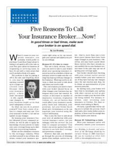 Reprinted with permission from the November 2007 issue  ® Five Reasons To Call Your Insurance Broker…Now!