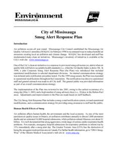 City of Mississauga Smog Alert Response Plan Introduction Air pollution occurs all year round. Mississauga City Council established the Mississauga Air Quality Advisory Committee (MAQAC) in February 1998 to recommend way