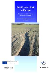 Soil Erosion Risk in Europe Mirco Grimm, Robert Jones & Luca Montanarella European Soil Bureau Institute for Environment & Sustainability