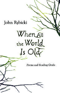 “There must be an element made of both fire and water, because John Rybicki uses it for ink. These poems sear into the heart.” —Marie Howe, author of The Kingdom of Ordinary Time