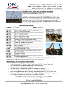 Exit 35, Salmonier Line, P.O. Box 389, Holyrood, NL A0A 2R0 Phone: ([removed]or[removed]Fax: ([removed]email: [removed] website: www.oecollege.ca Mobile Crane Operator 25-Week Program Includes Cla