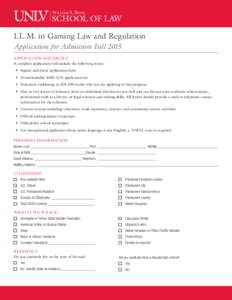 WILLIAM S. BOYD  SCHOOL OF LAW LL.M. in Gaming Law and Regulation Application for Admission Fall 2015 APPLICATION MATER IALS