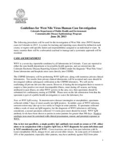 Guidelines for West Nile Virus Human Case Investigation Colorado Department of Public Health and Environment Communicable Disease Epidemiology Program June 20, 2013 The following procedures will be used for the investiga
