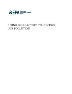 USING BIOREACTORS TO CONTROL AIR POLLUTION EPA-456/R[removed]September 2003