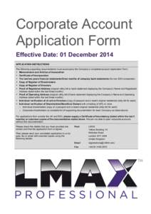 Corporate Account Application Form 	
   Effective Date: 01 December 2014 APPLICATION INSTRUCTIONS