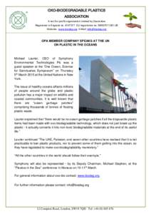 OXO-BIODEGRADABLE PLASTICS ASSOCIATION A not-for-profit organisation Limited by Guarantee Registered in England no[removed]EU registration no[removed]  Website: www.biodeg.org E-Mail: [removed]