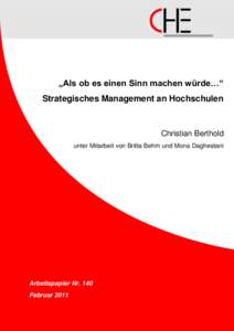 „Als ob es einen Sinn machen würde…“ Strategisches Management an Hochschulen Christian Berthold unter Mitarbeit von Britta Behm und Mona Daghestani