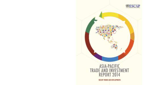 ASIA-PACIFIC TRADE AND INVESTMENT REPORT[removed]The Asia-Pacific Trade and Investment Report (APTIR) is a major annual publication of the Trade and Investment Division of the United Nations Economic and Social Commission 