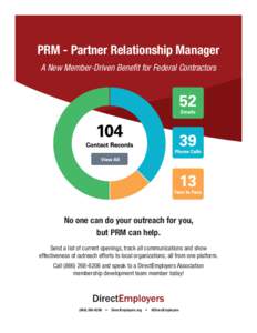 PRM - Partner Relationship Manager A New Member-Driven Benefit for Federal Contractors No one can do your outreach for you,  but PRM can help. Send a list of current openings, track all communications and show
