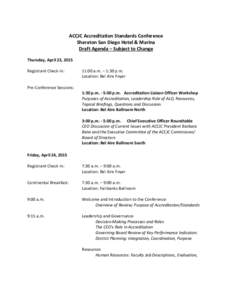 ACCJC Accreditation Standards Conference Sheraton San Diego Hotel & Marina Draft Agenda – Subject to Change Thursday, April 23, 2015 Registrant Check-in: