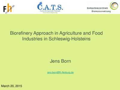 Biorefinery Approach in Agriculture and Food Industries in Schleswig-Holsteins Jens Born 