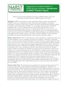 Supporting the Implementation of NGSS through Research: Introduction to NARST Position Papers Sharon Lynch, George Washington University, NARST President, Lynn Bryan, Purdue University, NARST President, 