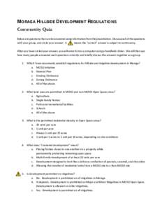 MORAGA HILLSIDE DEVELOPMENT REGULATIONS  Community Quiz Below are questions that can be answered using information from the presentation. Discuss each of the questions with your group, and circle your answer. A means the