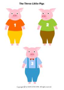 The Three Little Pigs  Copyright c by KIZCLUB.COM. All rights reserved. Copyright c by KIZCLUB.COM. All rights reserved.