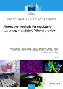 Alternative methods for regulatory toxicology – a state-of-the-art review A. Worth, J. Barroso, S. Bremer, J. Burton, S. Casati, S. Coecke, R. Corvi, B. Desprez, C. Dumont, V. Gouliarmou, M. Goumenou, R Gräpel, C. Gri