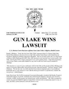 THE GUN LAKE TRIBE  FOR IMMEDIATE RELEASE February 24, 2007  Contact: