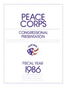 PEACE CORPS CONGRESSIONAL PRESENTATION  FISCAL YEAR
