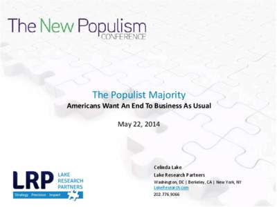 The Populist Majority Americans Want An End To Business As Usual May 22, 2014  Celinda Lake