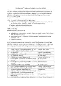 Vice-Chancellor’s Indigenous Strategies Committee (VCISC) The Vice-Chancellor’s Indigenous Strategies Committee is the governing committee of the University in relation to the development and progression of the Unive