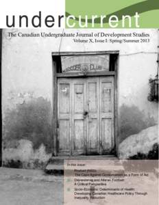 The Canadian Undergraduate Journal of Development Studies Volume X, Issue I: Spring/Summer 2013 In this issue: Product (RED): The Case Against Consumerism as a Form of Aid