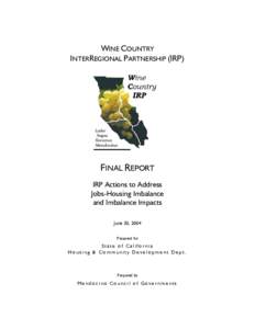 WINE COUNTRY INTERREGIONAL PARTNERSHIP (IRP) FINAL REPORT IRP Actions to Address Jobs-Housing Imbalance