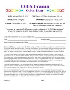 OGHS Drama Color Run WHEN: Saturday, March 29, 2014 TIME: Sign in at 7:30 a.m.Race begins at 8:30 a.m.