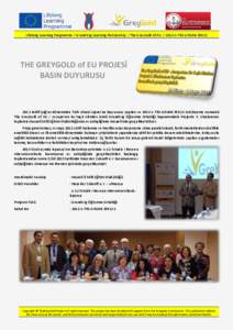 Lifelong Learning Programme / Grundtvig Learning Partnership / The GreyGold of EU[removed]TR1-GRU06[removed]THE GREYGOLD of EU PROJESİ BASIN DUYURUSU[removed]teklif Çağrısı döneminde Türk Ulusal Ajansı’na başvur