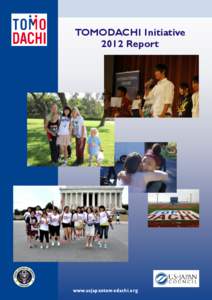 TOMODACHI Initiative 2012 Report www.usjapantomodachi.org  INTRODUCTION