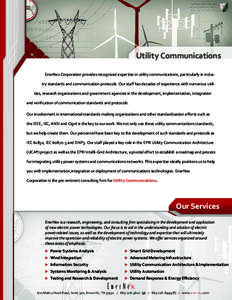 Utility Communications EnerNex Corporation provides recognized expertise in utility communications, particularly in industry standards and communication protocols. Our staff has decades of experience with numerous utilit