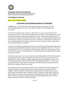 FAIRBANKS NORTH STAR BOROUGH Billie Sundgren, Executive Communications Specialist[removed]Work Email: [removed] FOR IMMEDIATE RELEASE April 17, 2013 Fairbanks, Alaska