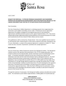 July 31, 2014 REQUEST FOR PROPOSALS - TO PROVIDE PROGRAM MANAGEMENT AND ENGINEERING SERVICES FOR THE DISINFECTION IMPROVEMENTS AND FLOOD PROTECTION PROJECTS AT THE LAGUNA TREATMENT PLANT FOR THE CITY OF SANTA ROSA UTILIT