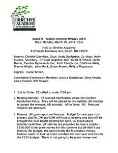 Board of Trustees Meeting Minutes OPEN Date: Monday, March 10, 2014 7pm Held at: Birches Academy 419 South Broadway Ave, Salem, NH[removed]Present: Christie Storniolo, Chair, Andy Ducharme, Co-chair, Holly Ruocco, Secretar