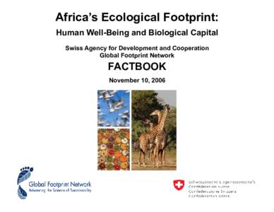Africa’s Ecological Footprint: Human Well-Being and Biological Capital Swiss Agency for Development and Cooperation Global Footprint Network  FACTBOOK