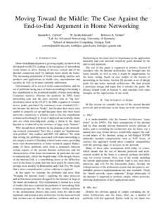 1  Moving Toward the Middle: The Case Against the End-to-End Argument in Home Networking Kenneth L. Calvert∗ W. Keith Edwards†