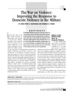 The War on Violence: Improving the Response to Domestic Violence in the Military BY JUDGE PETER C. MACDONALD AND DEBORAH D. TUCKER  A B S T R A C T