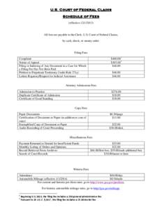U.S. Court of Federal Claims Schedule of Fees (effective[removed]All fees are payable to the Clerk, U.S. Court of Federal Claims, by cash, check, or money order.