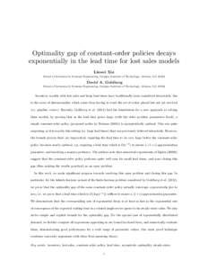 Optimality gap of constant-order policies decays exponentially in the lead time for lost sales models Linwei Xin School of Industrial & Systems Engineering, Georgia Institute of Technology, Atlanta, GADavid A. Go