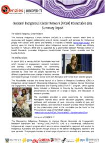 National Indigenous Cancer Network (NICaN) Roundtable 2013 Summary Report The National Indigenous Cancer Network The National Indigenous Cancer Network (NICaN) is a national network which aims to encourage and support co