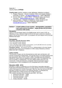 Appendix 1 Country Name: CYPRUS Country team (names, positions, email addresses, telephone numbers): 1. Filippos Pattouras – Director Academic Affairs and Student Welfare – University of Cyprus – ph.pattouras@ucy.a