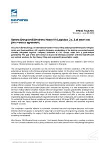 PRESS RELEASE Wolvertem | June 25, 2015 Sarens Group and Sinotrans Heavy-lift Logistics Co., Ltd enter into joint-venture agreement. On June 25 Sarens Group, an international leader in heavy lifting and engineerd transpo